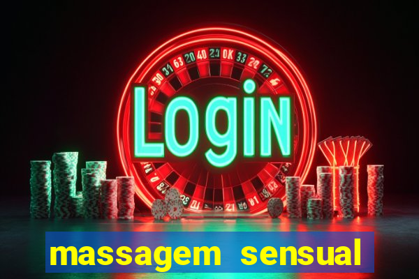 massagem sensual novo hamburgo